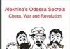 Reflections on Alekhine’s Odessa Secrets Chess, War and Resolution by Dr Lyndon Bouah