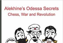 Reflections on Alekhine’s Odessa Secrets Chess, War and Resolution by Dr Lyndon Bouah