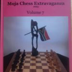 The Release of Volume 7: Reflections on the 2023 Moja Chess Extravaganza by Dr Lyndon Bouah